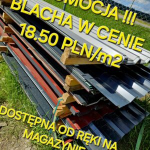 Promocja, blacha 18.50 PLN/m2, dostępna w magazynie.